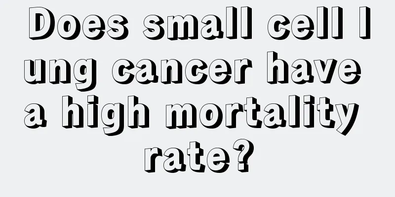 Does small cell lung cancer have a high mortality rate?