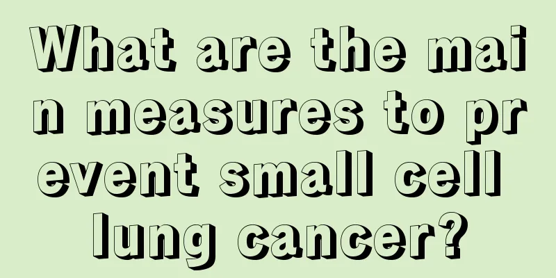 What are the main measures to prevent small cell lung cancer?