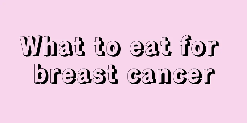 What to eat for breast cancer