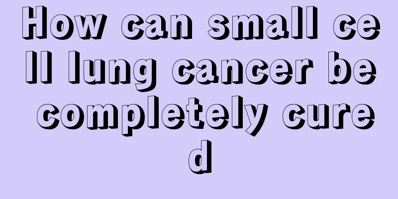 How can small cell lung cancer be completely cured
