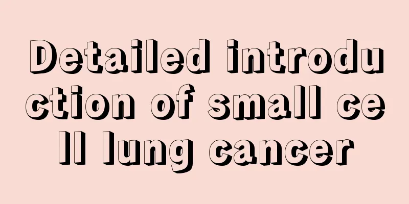 Detailed introduction of small cell lung cancer
