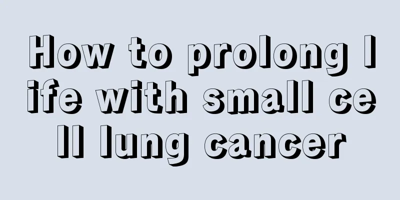 How to prolong life with small cell lung cancer