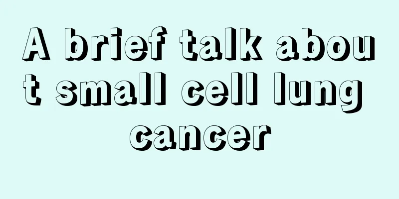 A brief talk about small cell lung cancer