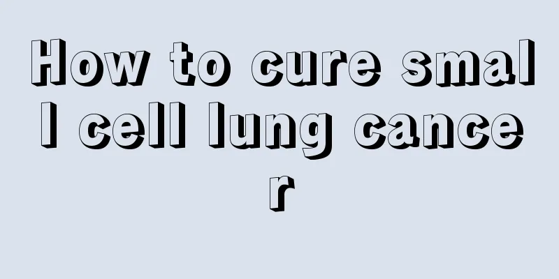 How to cure small cell lung cancer