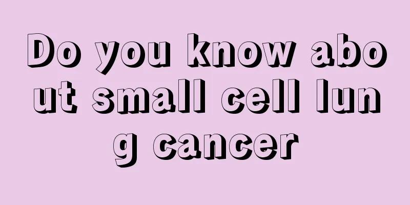 Do you know about small cell lung cancer