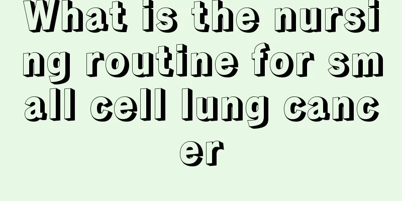 What is the nursing routine for small cell lung cancer