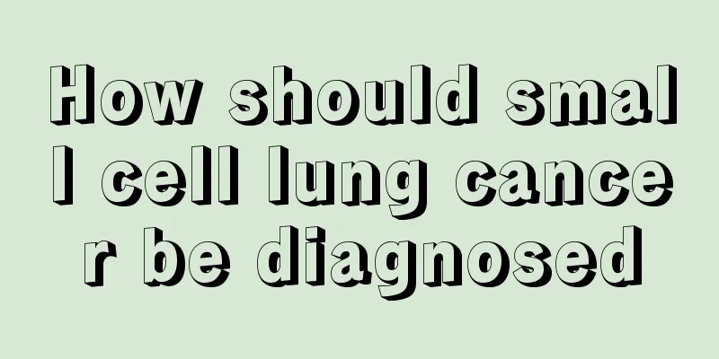 How should small cell lung cancer be diagnosed