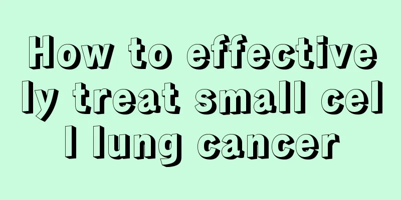 How to effectively treat small cell lung cancer