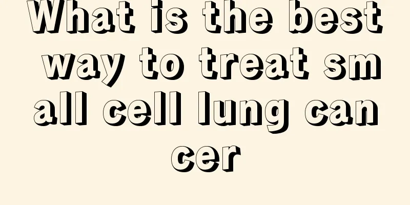 What is the best way to treat small cell lung cancer