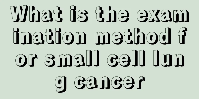 What is the examination method for small cell lung cancer