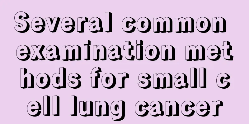 Several common examination methods for small cell lung cancer