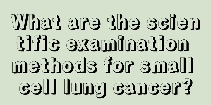 What are the scientific examination methods for small cell lung cancer?
