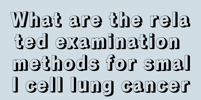 What are the related examination methods for small cell lung cancer