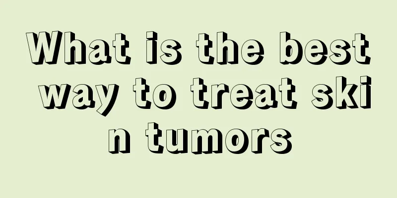 What is the best way to treat skin tumors