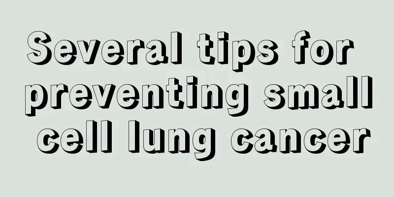 Several tips for preventing small cell lung cancer