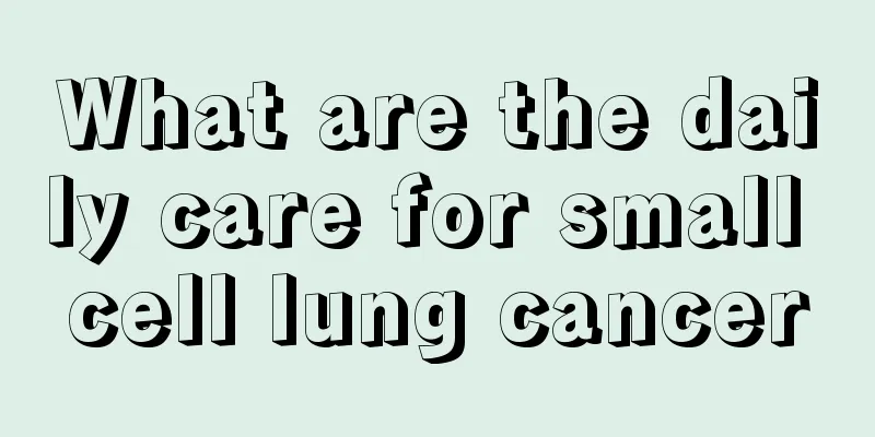 What are the daily care for small cell lung cancer