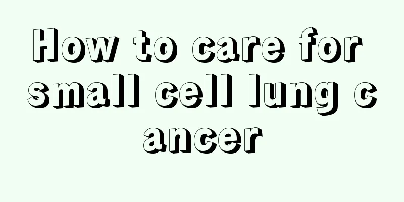 How to care for small cell lung cancer