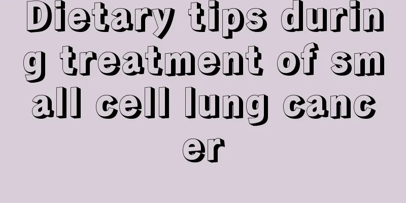 Dietary tips during treatment of small cell lung cancer