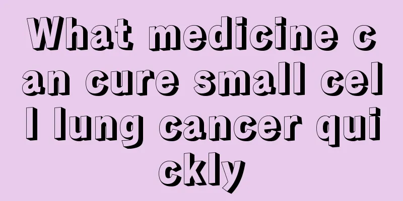 What medicine can cure small cell lung cancer quickly