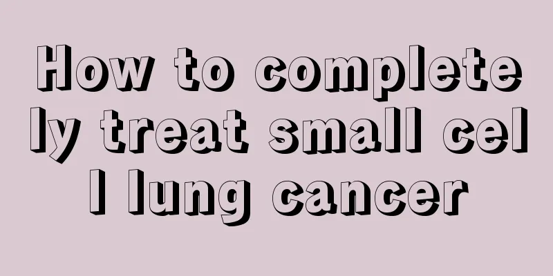 How to completely treat small cell lung cancer