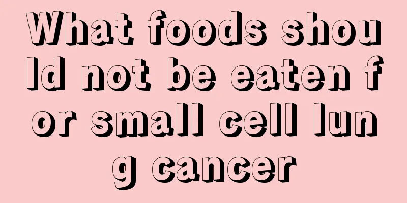 What foods should not be eaten for small cell lung cancer