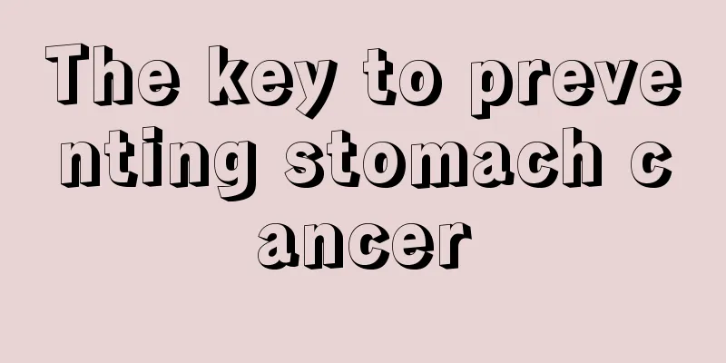 The key to preventing stomach cancer