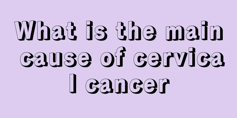 What is the main cause of cervical cancer