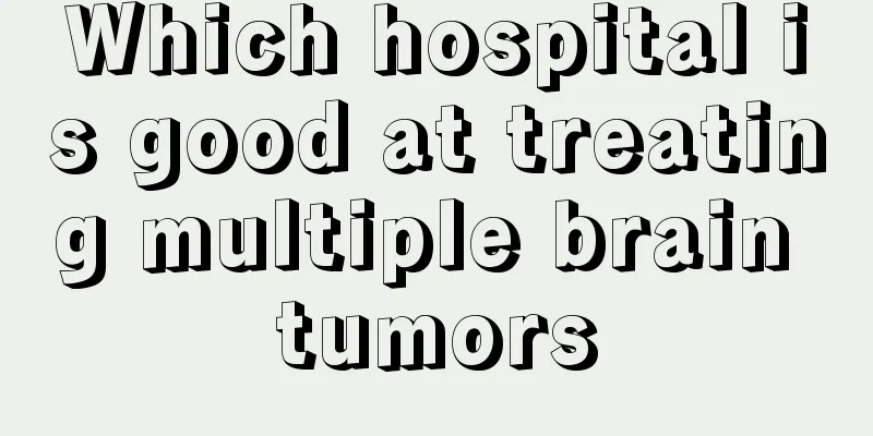 Which hospital is good at treating multiple brain tumors