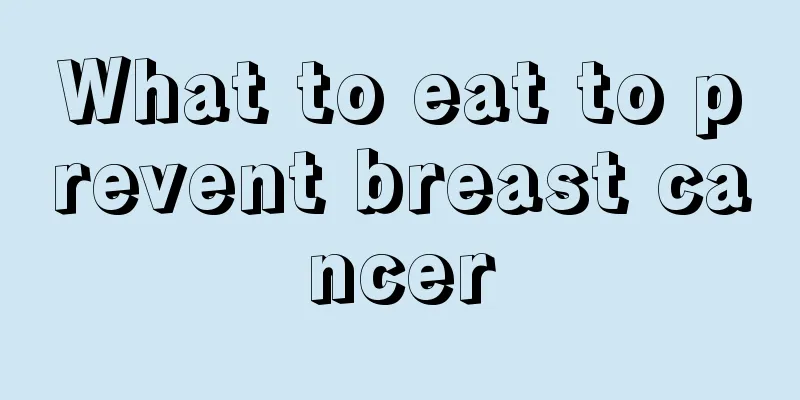 What to eat to prevent breast cancer