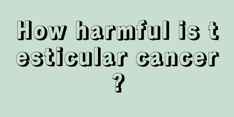 How harmful is testicular cancer?