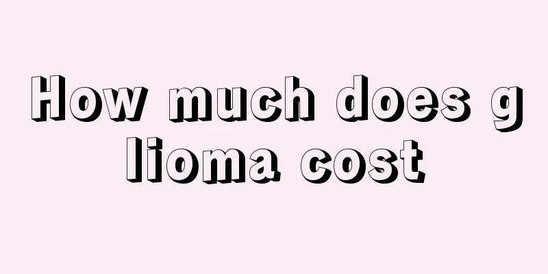 How much does glioma cost