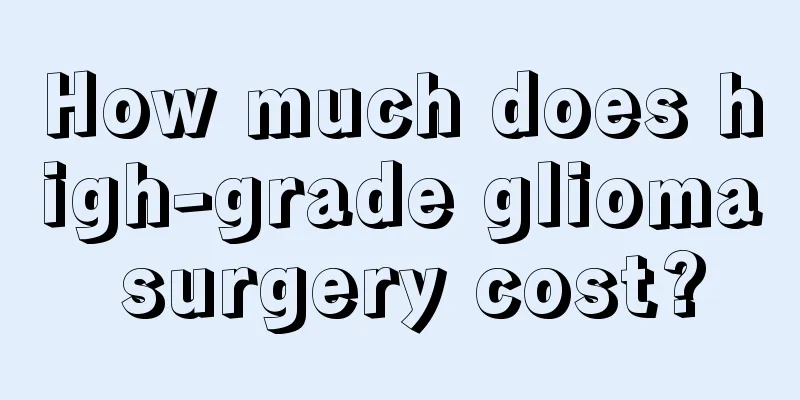 How much does high-grade glioma surgery cost?
