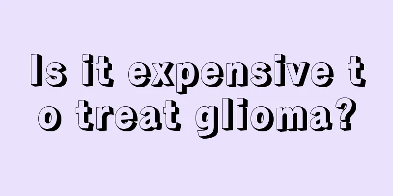 Is it expensive to treat glioma?
