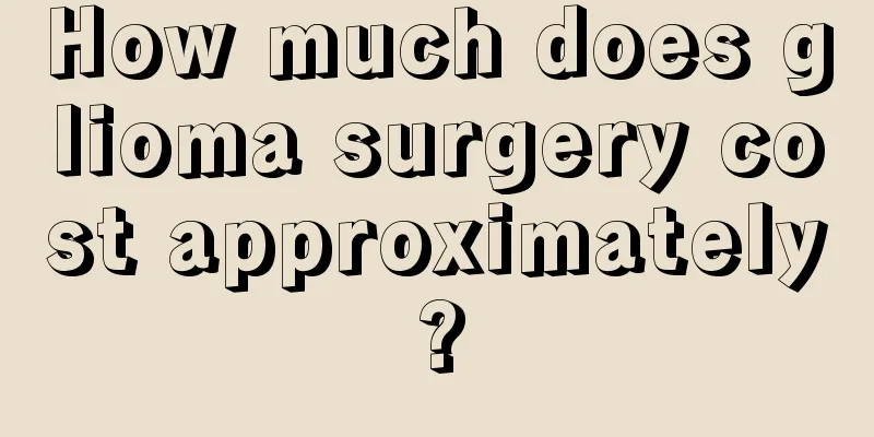 How much does glioma surgery cost approximately?