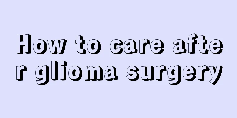 How to care after glioma surgery