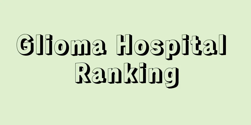 Glioma Hospital Ranking