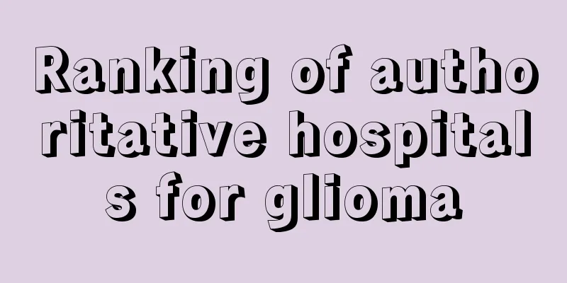 Ranking of authoritative hospitals for glioma