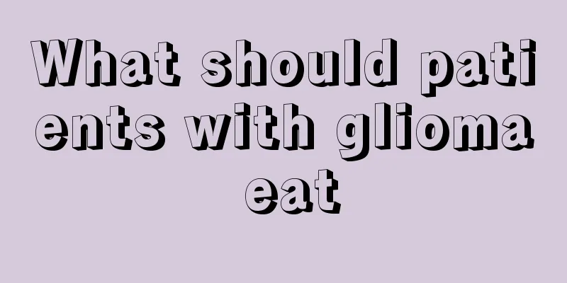 What should patients with glioma eat