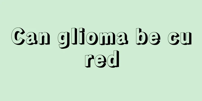 Can glioma be cured