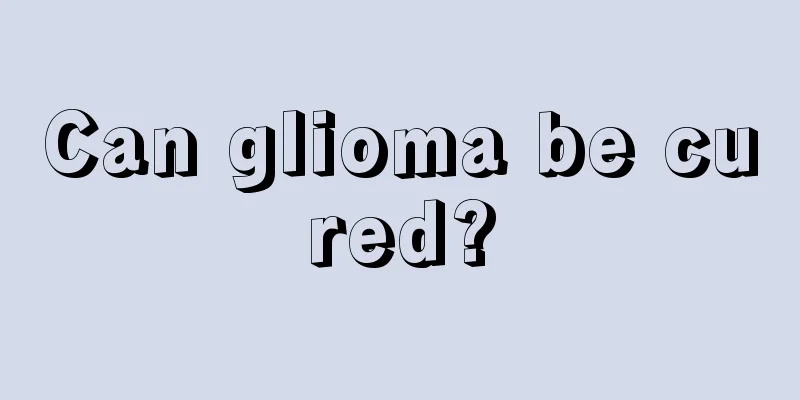 Can glioma be cured?