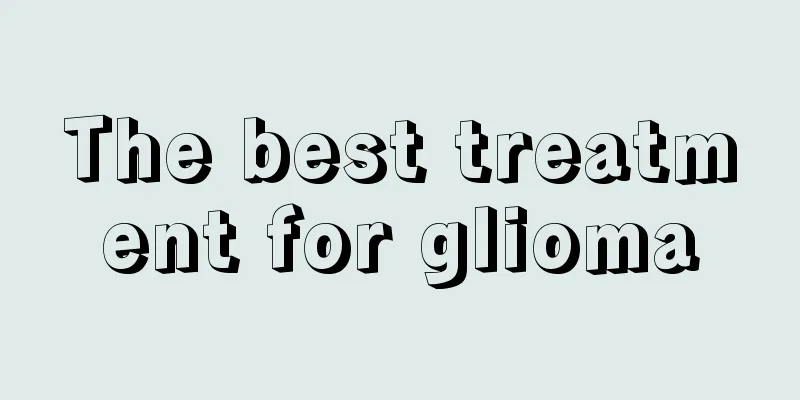 The best treatment for glioma