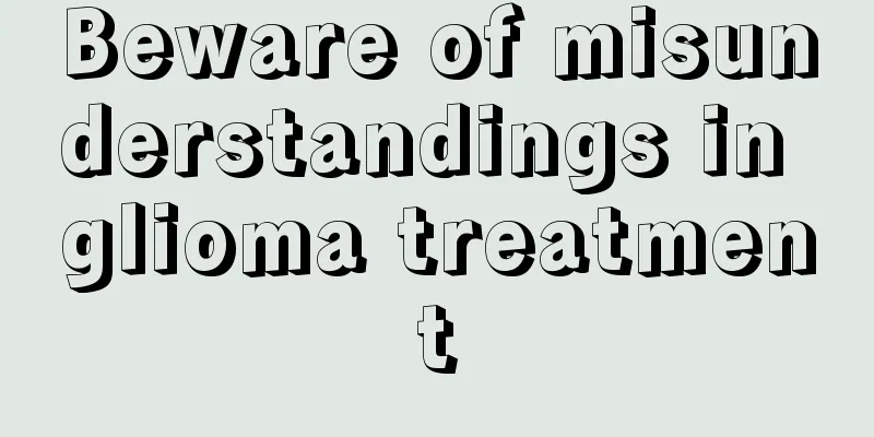 Beware of misunderstandings in glioma treatment