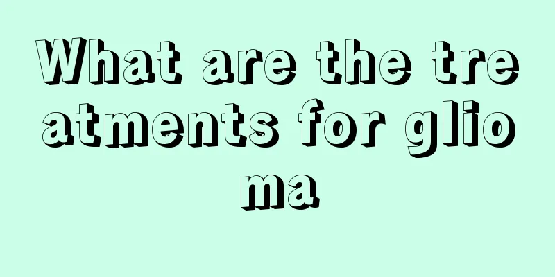 What are the treatments for glioma
