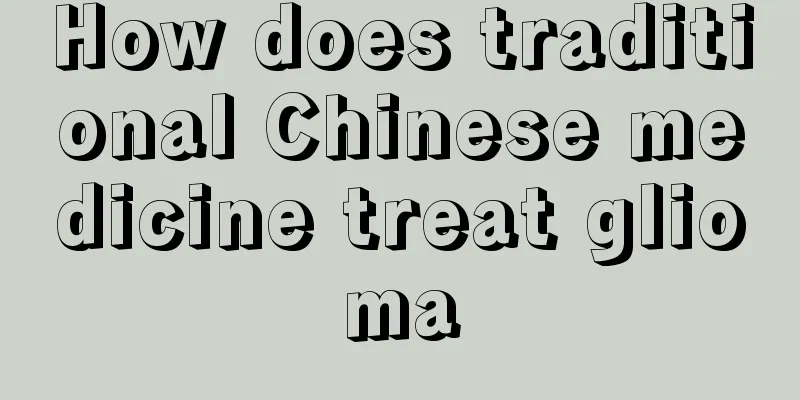 How does traditional Chinese medicine treat glioma