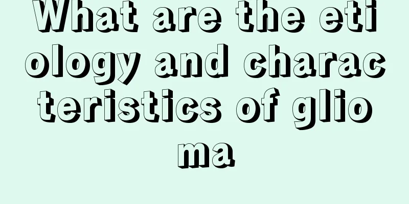 What are the etiology and characteristics of glioma
