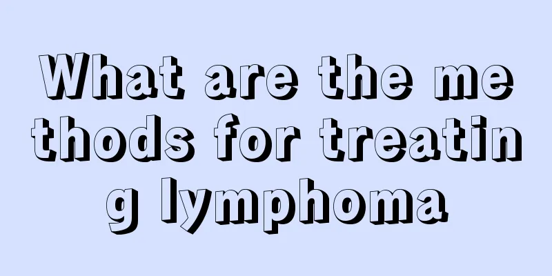 What are the methods for treating lymphoma