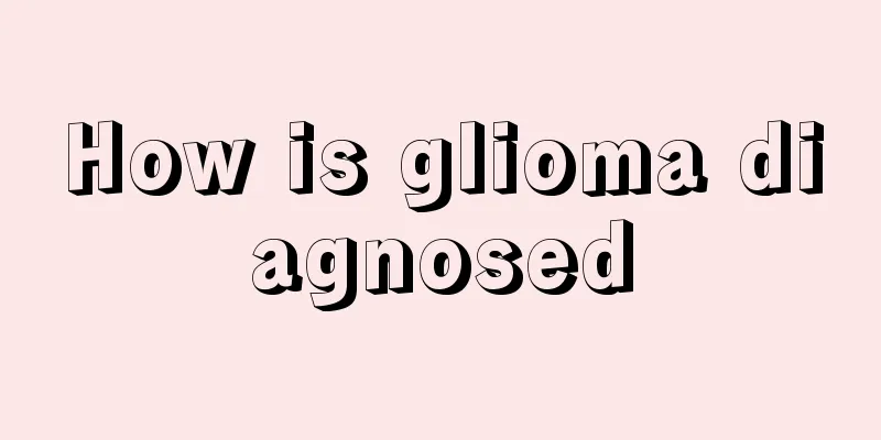 How is glioma diagnosed