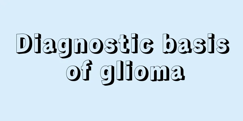 Diagnostic basis of glioma