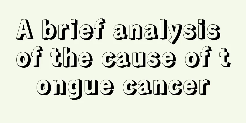 A brief analysis of the cause of tongue cancer