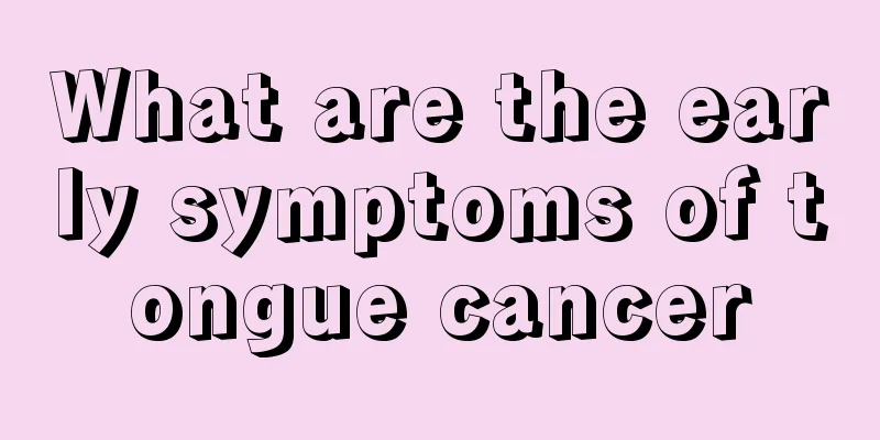 What are the early symptoms of tongue cancer